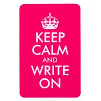 Bright Pink Keep Calm and Write On Magnet