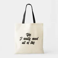  "Yes, I really need all of this" Shopping Therapy Tote Bag