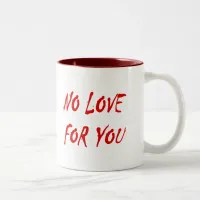 Anti-Valentine's No Love for You Two-Tone Coffee Mug