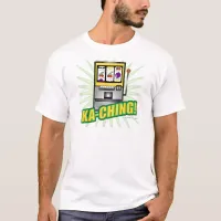 Ka-Ching Big Money T-Shirt