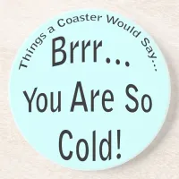 You are So Cold Light Coaster