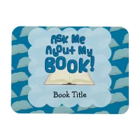 Ask Me I Have A Book! Magnet