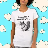 Squirrel Appreciation Day January 21st T-Shirt