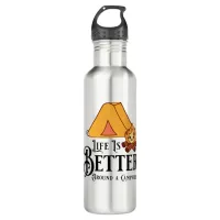 Life is Better around a Campfire Stainless Steel Water Bottle