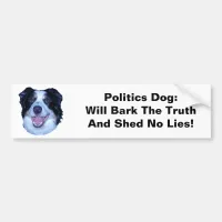 Politics Border Collie Will Bark The Truth Bumper Sticker