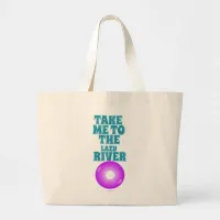 Take Me To The Lazy River Epic Summer Vibes Large Tote Bag