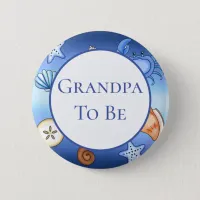 Grandpa To Be | Baby Shower in Beach Theme Button