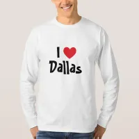 I Love Dallas T-Shirt