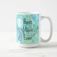 Best Mom Ever with Pretty Blue Fluid Art Backgroun Coffee Mug