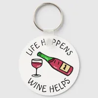 Life Happens, Wine Helps, Funny Quote Keychain