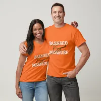 Blessed Beyond Measure T-Shirt