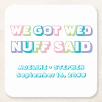 We Got Wed Nuff Said Funny Wedding Party Favor Square Paper Coaster