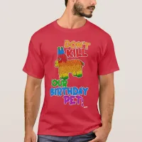 Save Your Birthday Pet Funny Pinata Design T-Shirt