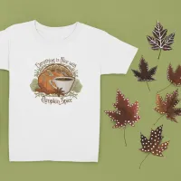 Everything is Nice with Pumpkin Spice T-Shir T-Shirt