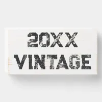 Any Year Vintage Cool Grunge Distressed Typography Wooden Box Sign