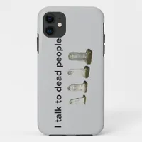 Phone Case - I talk to dead people