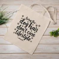 Dog Hair Don't Care Lifestyle - Funny Dog Owner Gift