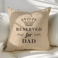 Reserved For Dad Funny Personalized Monogram Throw Pillow