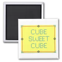 Cube Sweet Cube | Work Place Humor Magnet