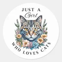 Just a Girl Who Loves Cats Classic Round Sticker