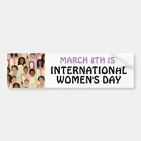 March 8th is International Women's Day Car  Bumper Bumper Sticker