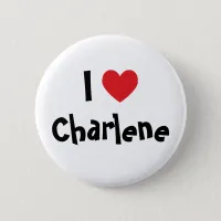 I Love Charlene Button