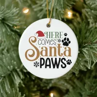 Here Comes Santa Paws - Christmas Ceramic Ornament