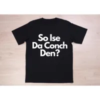 So Ise Da Conch Den Bahamas Men's T-Shirt