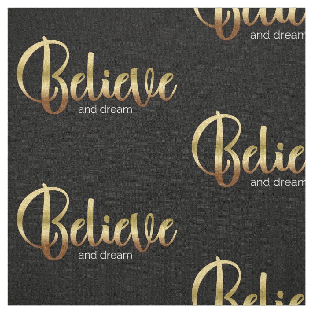 Inspirational Words Golden Believe and Dream Fabric