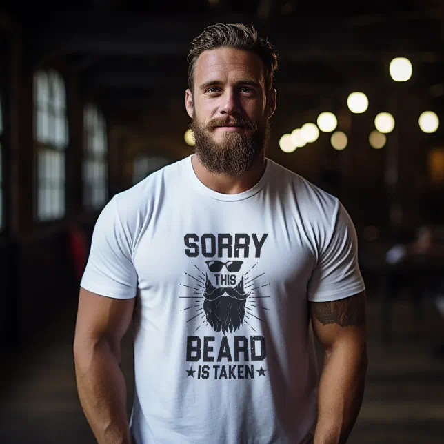 Sorry This Beard is Taken Valentines Day Gift T-Shirt