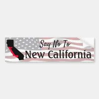 Say No To New California Bumper Sticker