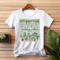 Jungle Vibes Oasis Vertical Garden Plants Lover  T-Shirt