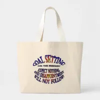 Goal: Expect Nothing Large Tote Bag