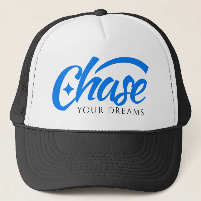 Inspirational Quote Chase Your Dreams Trucker Hat