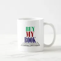 Buy My Book Cool Author Promotional Slogan Design Coffee Mug