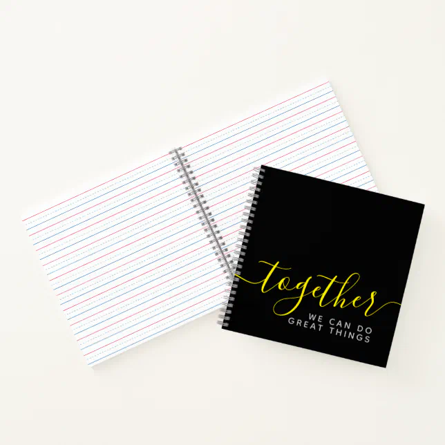 Inspirational Together We Can Do Great Things Notebook