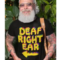 Deaf right ear low hearing partial deafness T-Shirt