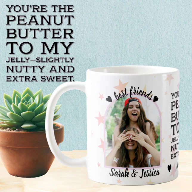 Best Friend Peanut Butter to My Jelly Photo Coffee Mug