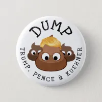 Dump Trump Pence * Kushner Poop Humorous Button