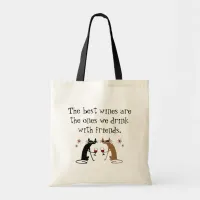 The Best Wines We Drink With Friends Tote Bag