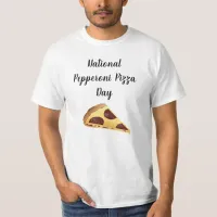 National Pepperoni Pizza Day Food Holidays T-Shirt