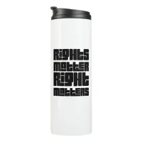 Rights Matter Right Matters Retro Bold Thermal Tumbler