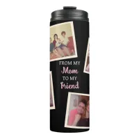 Vintage and Modern Photo | From Mom to Friend Thermal Tumbler