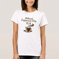 National Cappuccino Day November 8th Holiday T-Shirt