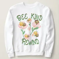 Cute Inspirational Bee Kind - Rewind Sweatshirt