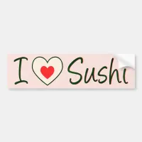 I Love Sushi Bumper Sticker