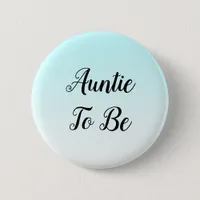 Blue Ombre Aunt to be Baby Shower Gift   Button