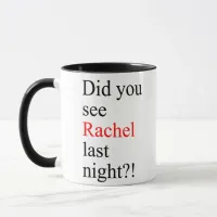 Did You See Rachel Last Night? Maddow Fan Mug