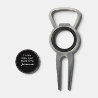 Fix Me Baby One More Time Quote Bottle Opener Divot Tool