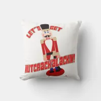 Get Nutcrackalackin Nutcracker Holiday Cartoon Joy Throw Pillow